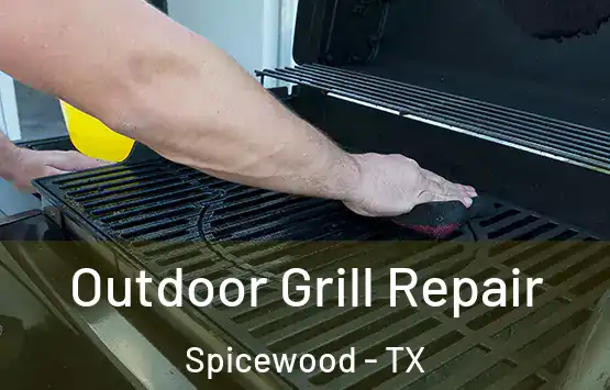  Outdoor Grill Repair Spicewood - TX
