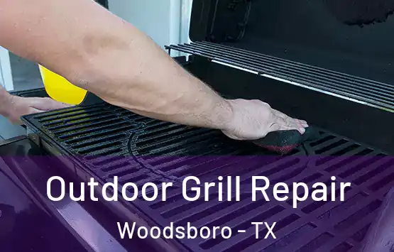  Outdoor Grill Repair Woodsboro - TX