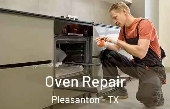  Oven Repair Pleasanton - TX