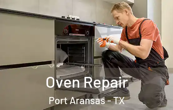  Oven Repair Port Aransas - TX
