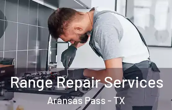  Range Repair Services Aransas Pass - TX