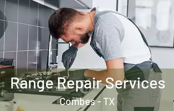  Range Repair Services Combes - TX