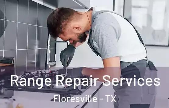  Range Repair Services Floresville - TX