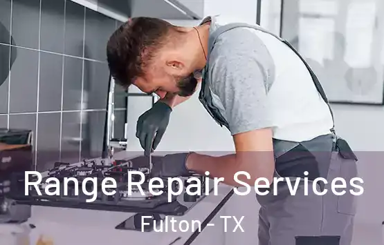  Range Repair Services Fulton - TX