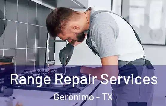  Range Repair Services Geronimo - TX