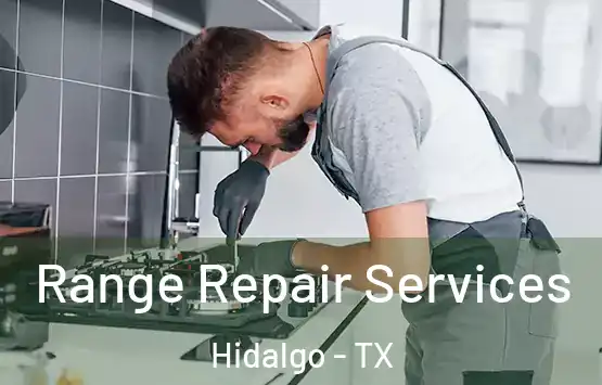  Range Repair Services Hidalgo - TX