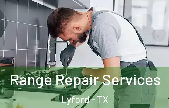  Range Repair Services Lyford - TX