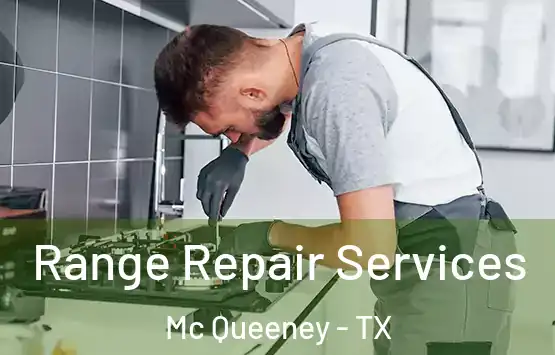  Range Repair Services Mc Queeney - TX