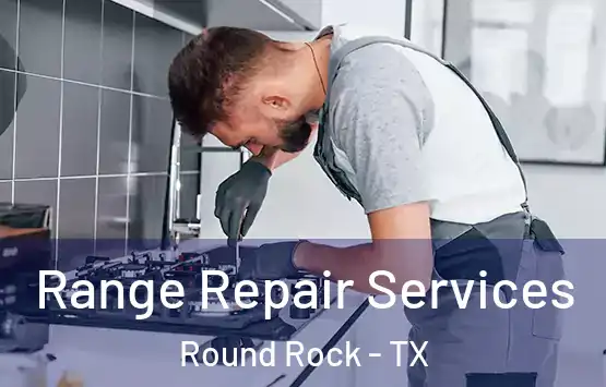  Range Repair Services Round Rock - TX