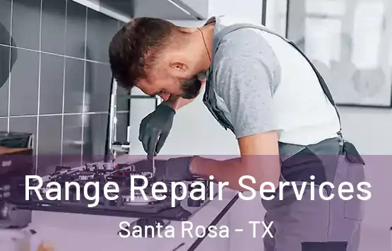  Range Repair Services Santa Rosa - TX