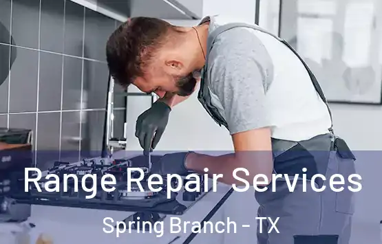  Range Repair Services Spring Branch - TX