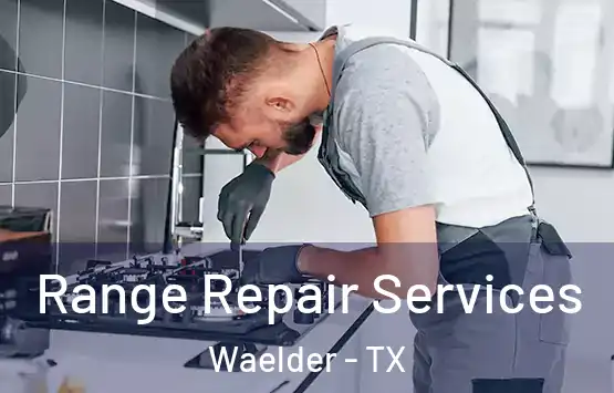  Range Repair Services Waelder - TX