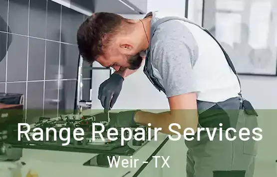  Range Repair Services Weir - TX