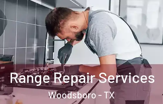  Range Repair Services Woodsboro - TX