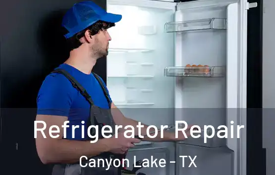  Refrigerator Repair Canyon Lake - TX