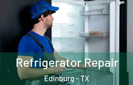  Refrigerator Repair Edinburg - TX