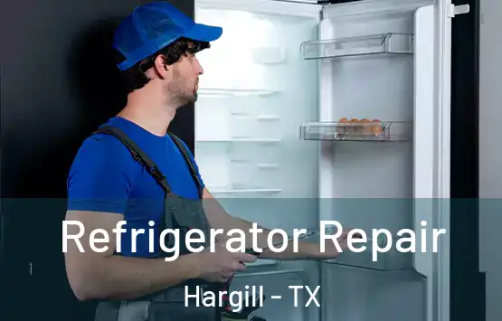  Refrigerator Repair Hargill - TX