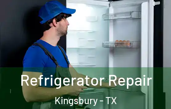  Refrigerator Repair Kingsbury - TX