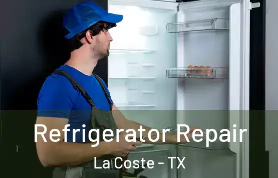  Refrigerator Repair La Coste - TX
