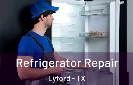  Refrigerator Repair Lyford - TX