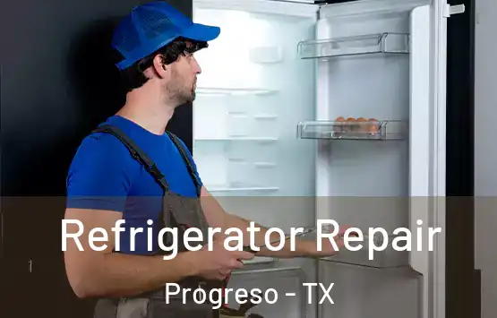  Refrigerator Repair Progreso - TX