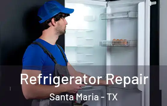  Refrigerator Repair Santa Maria - TX