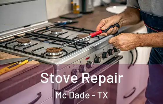  Stove Repair Mc Dade - TX