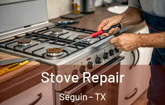  Stove Repair Seguin - TX