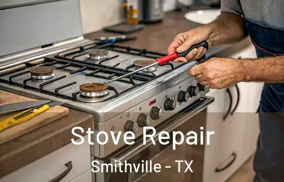  Stove Repair Smithville - TX