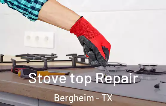  Stove top Repair Bergheim - TX