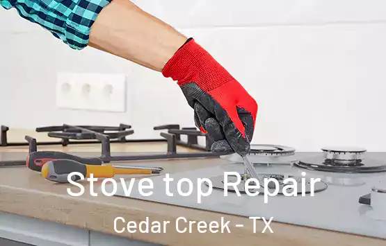  Stove top Repair Cedar Creek - TX