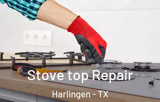  Stove top Repair Harlingen - TX