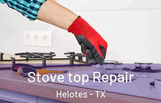  Stove top Repair Helotes - TX