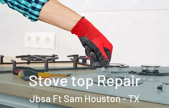  Stove top Repair Jbsa Ft Sam Houston - TX