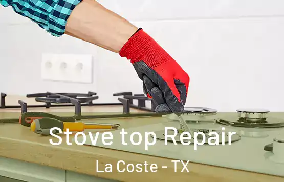  Stove top Repair La Coste - TX