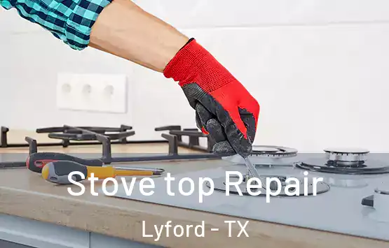  Stove top Repair Lyford - TX