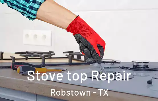  Stove top Repair Robstown - TX