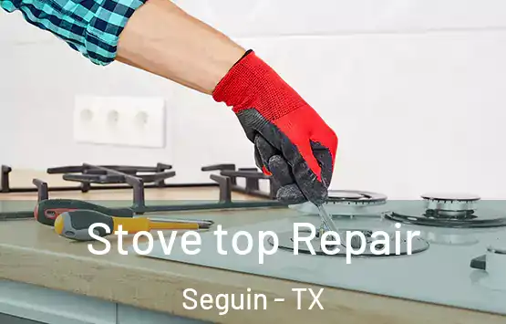  Stove top Repair Seguin - TX