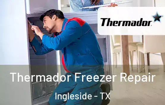  Thermador Freezer Repair Ingleside - TX