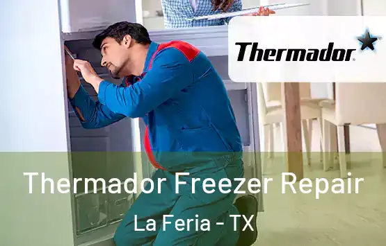  Thermador Freezer Repair La Feria - TX