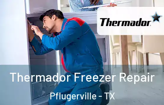  Thermador Freezer Repair Pflugerville - TX