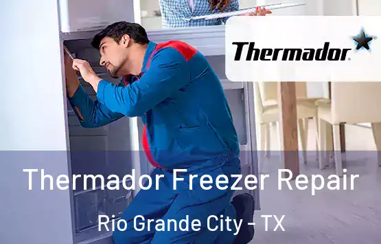  Thermador Freezer Repair Rio Grande City - TX