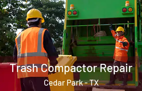  Trash Compactor Repair Cedar Park - TX