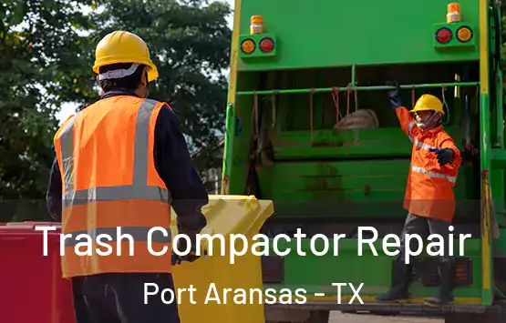  Trash Compactor Repair Port Aransas - TX