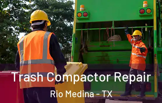  Trash Compactor Repair Rio Medina - TX