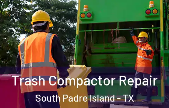  Trash Compactor Repair South Padre Island - TX