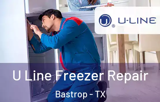  U Line Freezer Repair Bastrop - TX