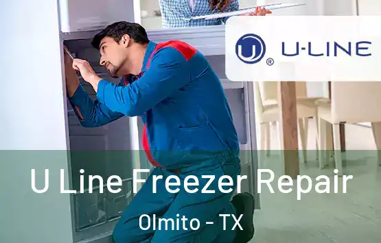  U Line Freezer Repair Olmito - TX
