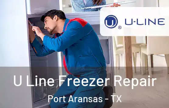  U Line Freezer Repair Port Aransas - TX