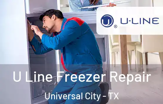  U Line Freezer Repair Universal City - TX